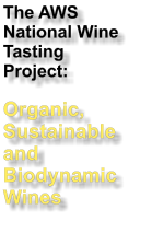 The AWS National Wine Tasting Project: Organic, Sustainable and Biodynamic Wines