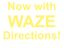 Now with  WAZE Directions!