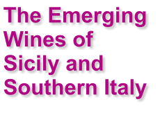 The Emerging Wines of Sicily and Southern Italy