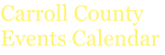 Carroll County  Events Calendar