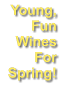 Young, Fun Wines For Spring!