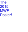 The 2015 MWF Poster!